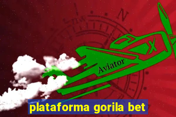 plataforma gorila bet